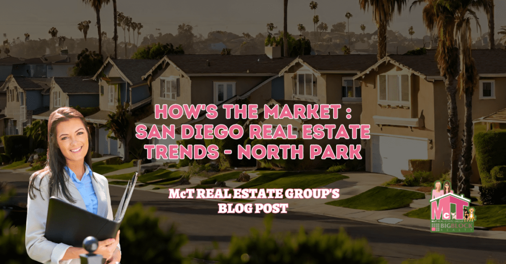 How's the Market San Diego Real Estate Trends - North Park