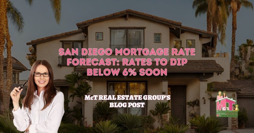 San Diego Mortgage Rate Forecast Rates to Dip Below 6% Soon - Featured Image