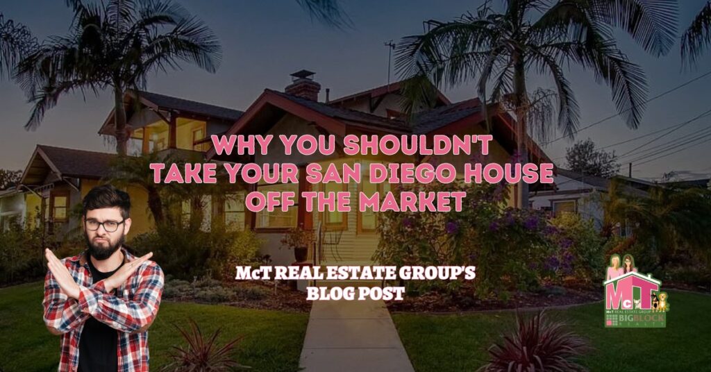 Why You Shouldn't Take Your San Diego House Off the Market - Featured Image