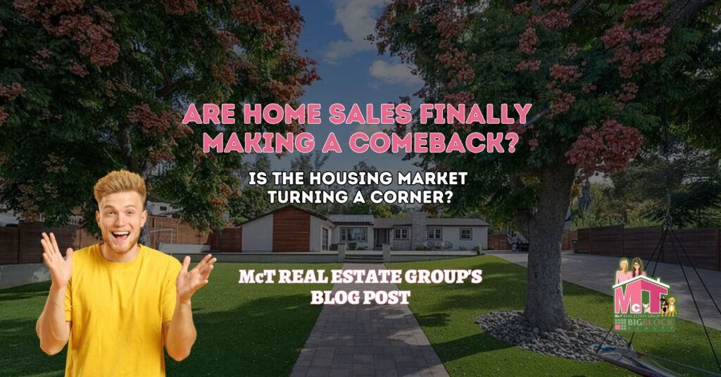 Are Home Sales Finally Making a Comeback - Featured Image