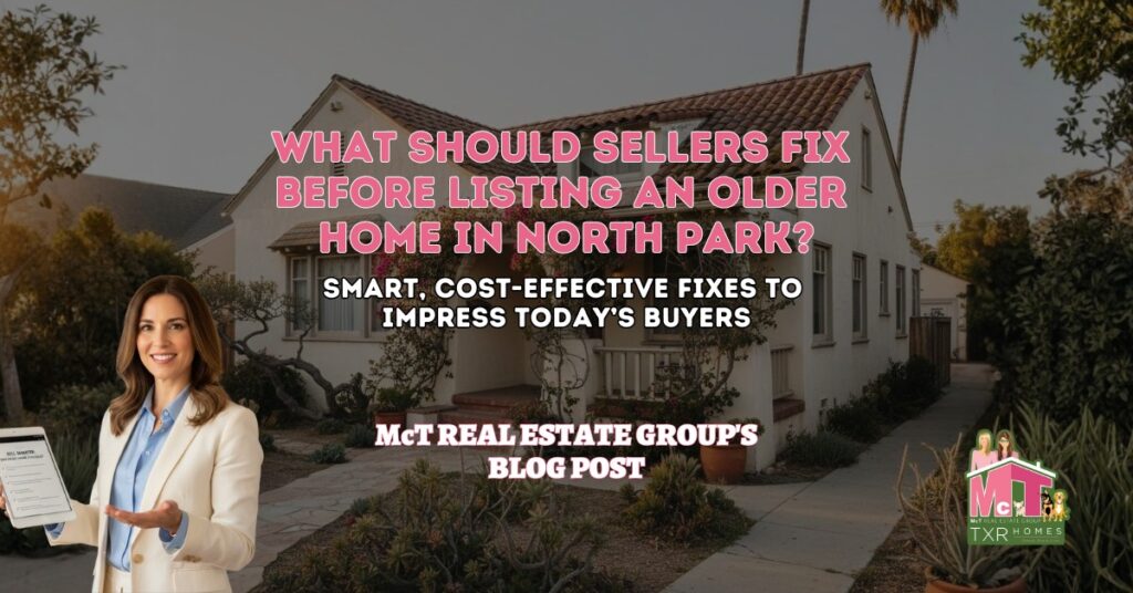 What Should Sellers Fix Before Listing an Older Home in North Park- Featured Image